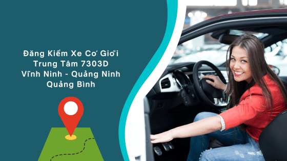 Trung tâm đăng kiểm xe cơ giới (TTĐK XCG) 7303D – Vĩnh Ninh - Quảng Ninh - Quảng Bình